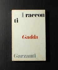 I racconti - Carlo Emilio Gadda - Garzanti/i bianchi - 1972
