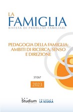 La La famiglia. Rivista di problemi familiari (2023). Vol. 1: Pedagogia della fa