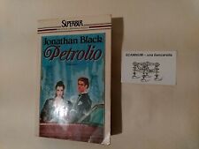 PETROLIO - JONATHAN BLACK - RIZZOLI - 1987 - PRIMA EDIZIONE SUPER BUR
