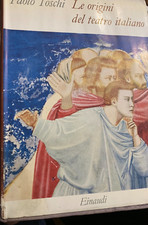 1955 PAOLO TOSCHI LE ORIGINI DEL TEATRO ITALIANO - 1 EDIZIONE EINAUDI