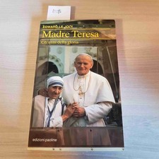MADRE TERESA GLI ANNI DELLA GLORIA - EDWARD LE JOLY - EDIZIONI PAOLINE - 1990