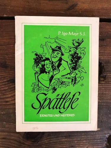 Spätlese ernstes und - ernstes,