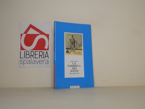 Fabbrica dei sogni - la, alessi