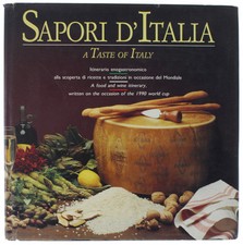 SAPORI D'ITALIA. A TASTE OF ITALY. Itinerario enogastronomico alla sscoperta di 