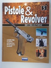 FASCICOLO EDICOLA PISTOLE E REVOLVER DA COLLEZIONE N.5 LUGER P08