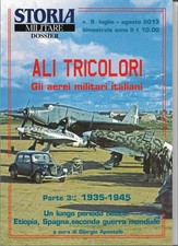 Storia Militare Dossier 9 - 2013 ALI TRICOLORI Aerei Militari Italiani 1935 1945
