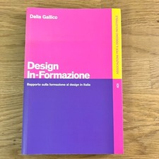 Dalia Gallico DESIGN IN-FORMAZIONE Rapporto sulla formazione al Design in Italia
