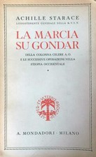 LA MARCIA SU GONDAR. STARACE ACHILLE MONDADORI 1936  BROSSURA