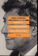 PIERO CIPRIANO - BASAGLIA E LE