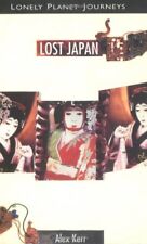 Lonely Planet Journeys : Lost Japan By Alex Kerr