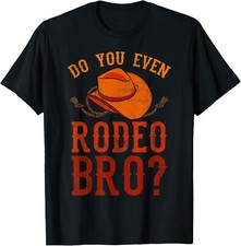 Do You Even Rodeo Bro_