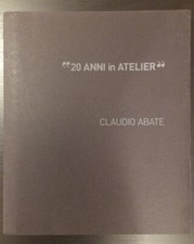 CLAUDIO ABATE 20 ANNI IN ATELIER 2001 ARTE POVERA Emilio Prini KOUNELLIS Boetti