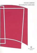Nicola Carrino. Decostruttivi 2000-2003. Catalogo della mostra (Fiumic