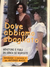 2001 MARTIGNANI/ZOIS -DOVE ABBIAMO SBAGLIATO-GENITORI FIGLI IN CERCA DI RISPOSTE