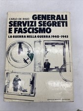 CARLO DE RISIO - GENERALI SERVIZI SEGRETI E  FASCISMO - MONDADORI