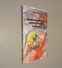 SEMPLICEMENTE UOMO: UMBERTO MASETTI, MIO MARITO - MAURIZIO MESSORI - 2007