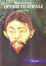 Ibsen henrik opere teatrali - -,