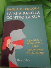 LA MIA PAROLA CONTRO LA SUA  - DI NICOLA PAOLA - HarperCollins Italia