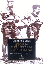 GIORGIO BOCCA - STORIA DELL'ITALIA PARTIGIANA SETTEMBRE 1943 - MAGGIO 1945