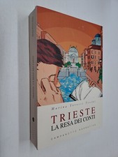 TRIESTE LA RESA DEI CONTI -