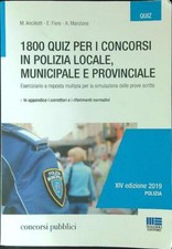1800 QUIZ PER I CONCORSI IN POLIZIA LOCALE, MUNICIPALE E PROVINCIALE.