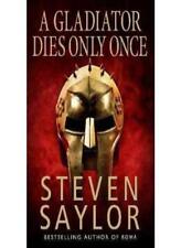 A Gladiator Dies Only Once (Roma sub Rosa)-Steven Saylor