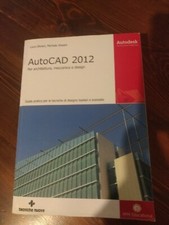 AutoCad 2012 Per Architettura, Meccanica E Design