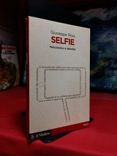 Giuseppe Riva - SELFIE : NARCISISMO E IDENTITÀ - 2016