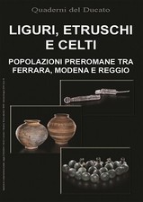 Liguri, Etruschi e Celti