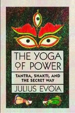 Julius Evola The Yoga of Power