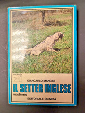 Giancarlo Mancini Il setter inglese moderno Editoriale Olimpia