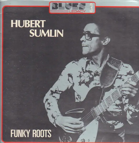 Hubert sumlin funky roots near - funky,