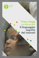 IL LINGUAGGIO SEGRETO DEI NEONATI - TRACY HOGG MELINDA BLAU - OSCAR MONDADORI