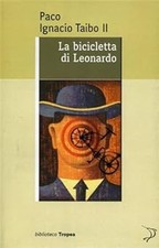 La bicicletta di Leonardo Taibo, Paco Ignacio II; Cacucci, P. and Cori