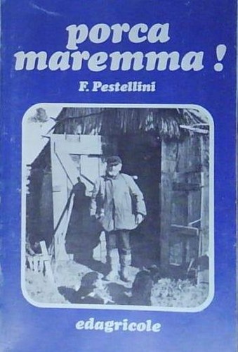 Pestellini porca maremma - porca, maremma!