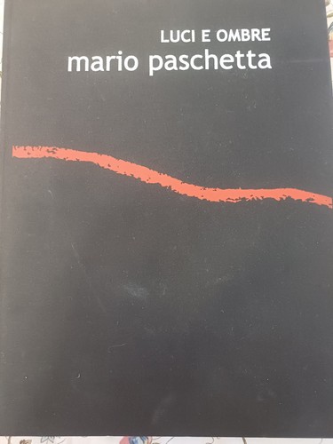 Mario paschetta luci e ombre - :,