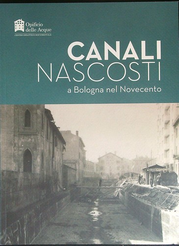 Canali nascosti bologna nel - canali,