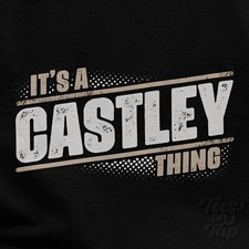 T-SHIRT IT'S A CASTLEY THING nome cognome divertente idea regalo famiglia