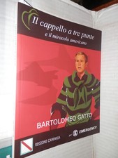 IL CAPPELLO A TRE PUNTE il miracolo americano Bartolomeo Gatto Regione Campania