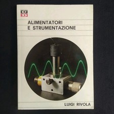 LUIGI RIVOLA - ALIMENTATORI E STRUMENTAZIONE - EDIZIONI CD RADIOTECNICA