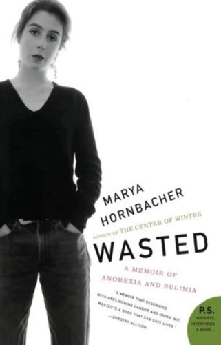 Wasted memoir of anorexia - a,