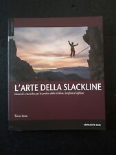 ARTE DELLA SLACKLINE. MATERIALI E TECNICHE PER LA PRATICA DELLA TRICKLINE, LONG