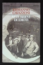 Cavazzoni Ermano Vite brevi di idioti