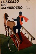 IL REGALO DEL MANDROGNO - Pierluigi e Ettore Erizzo - Bramante editrice 1972