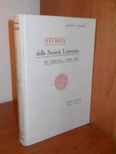 Giuseppe Gagliardi: Storia della Società Letteraria di Verona 1808-1908, Cabi...