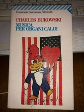 CHARLES BUKOWSKI MUSICA PER ORGANI CALDI feltrinelli brossurato 1997 