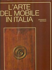L'ARTE DEL MOBILE IN ITALIA 1 EDIZIONE  COLOMBO SILVANO BRAMANTE EDITRICE
