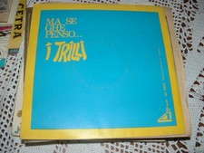 I TRILLI " MA SE GHE PENSO "