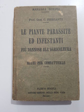 MANUALI HOEPLI LE PIANTE PARASSITE ED INVESTANTI PIU' DANNOSE ALL'AGRICOLTURA