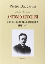 Antonio Zucchini fra religiosità e politica 1891-19... | Buch | Zustand sehr gut